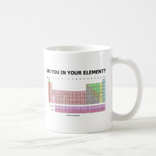 Bist du in deinem Element? (Periodischer Spaß der  Kaffeetasse