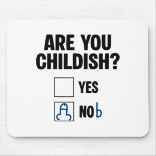 Bist du kindisch Ja Nob Lustiger Spruch Zitat Männ Mousepad