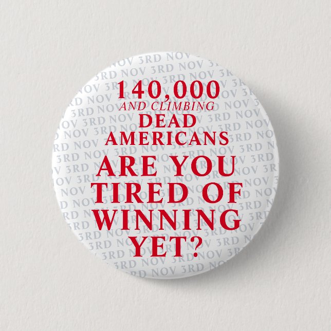 Bist du schon müde vom Sieg? Anti Trump Button (Vorderseite)
