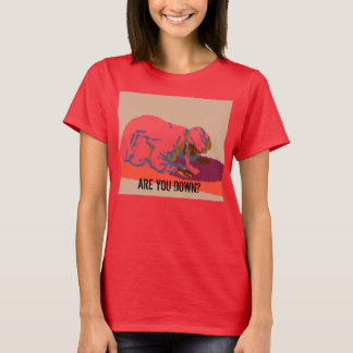 Bist du unten? T-Shirt