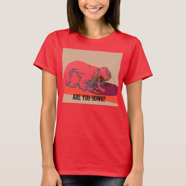 Bist du unten? T-Shirt (Vorderseite)