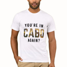 Bist du wieder in Cabo?