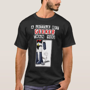 Bit than zu little you zu geeker T-Shirt