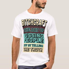 Bitchcraft: Die Kunst, Menschen aus dem Weg zu räu T-Shirt