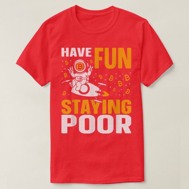 Bitcoin Crypto Astronautenrakete Bleibe Spaß P T-Shirt (Design vorne)