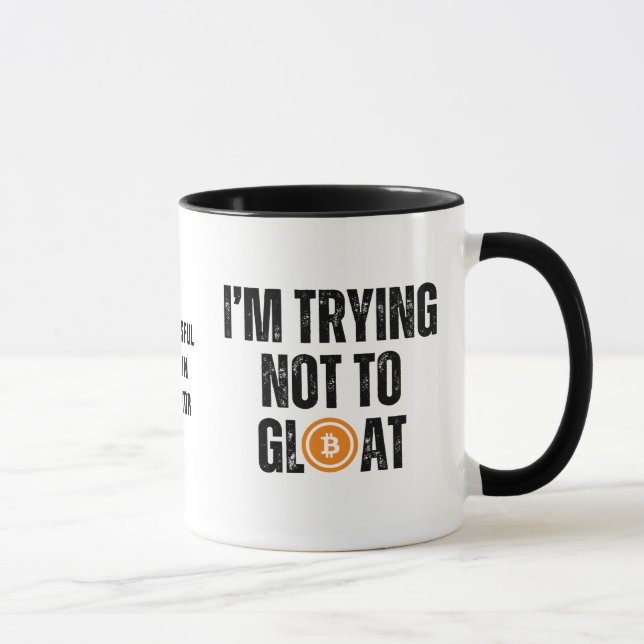 Bitcoin Investor, ICH VERSUCHE, NICHT ZU GLOTEN Tasse (Rechts)