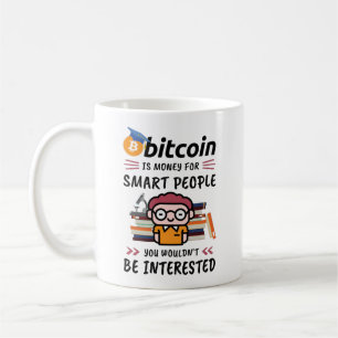Bitcoin ist Geld für intelligente Leute, Crypto-Ne Kaffeetasse