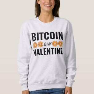 BITCOIN IST MEIN VALENTINE Fun Kryptowährung Sweatshirt