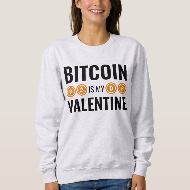BITCOIN IST MEIN VALENTINE Fun Kryptowährung Sweatshirt (Vorderseite)