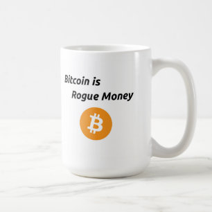 Bitcoin ist Rogue Money Kaffeetasse