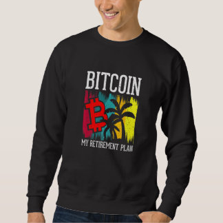 Bitcoin Mein Pensionsplan Währung Geld Apparel Sweatshirt