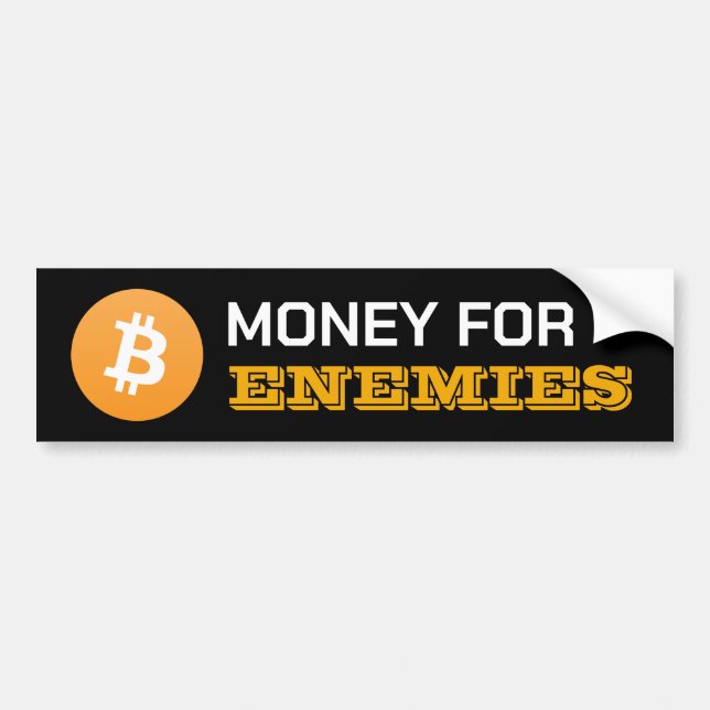 Bitcoin Money For Enemies Bumper Sticker (Devant)
