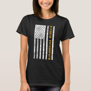 Bitcoin Psychopath Patriotismus Amerikanische Flag T-Shirt