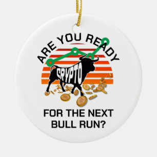 Bitcoin sind Sie bereit CRYPTO BULL laufen Keramik Ornament