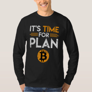 Bitcoin Sprichwort Zeit für Plan B Joke Fun Krypto T-Shirt