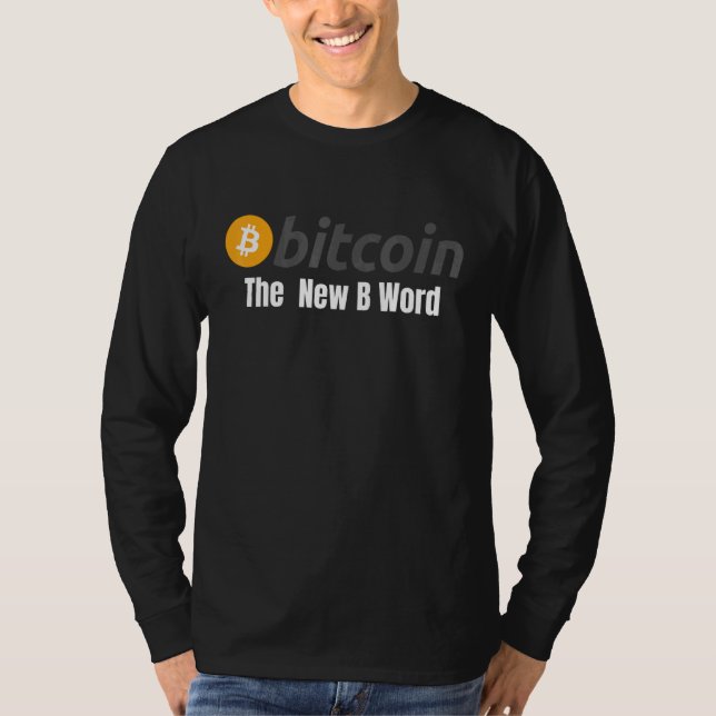 Bitcoin The New B Word Bitcoin Crypto Blockchain H T-Shirt (Vorderseite)