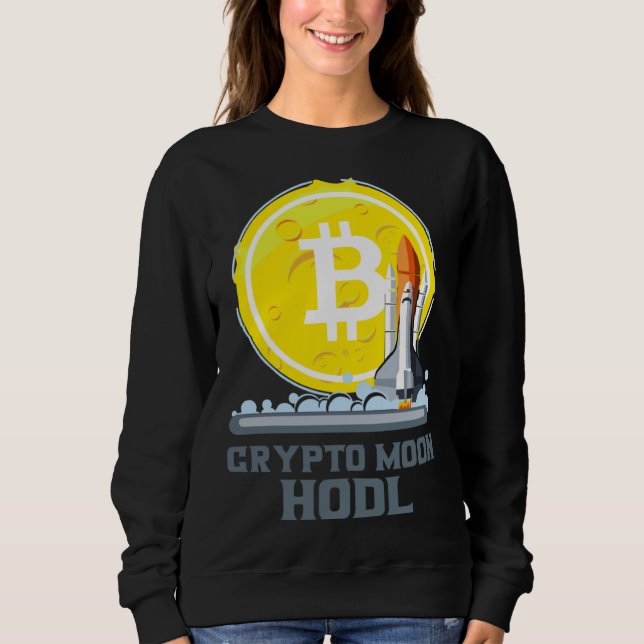 Bitcoin To The Moon Crypto Currency Hodl Sweatshirt (Vorderseite)