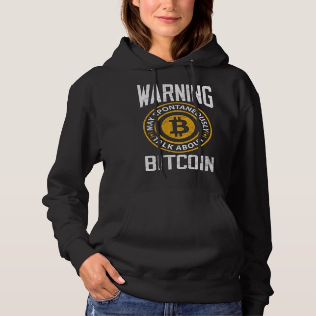 Bitcoin  Warning May Spontaneously Bitcoin BTC Cry Hoodie (Vorderseite)