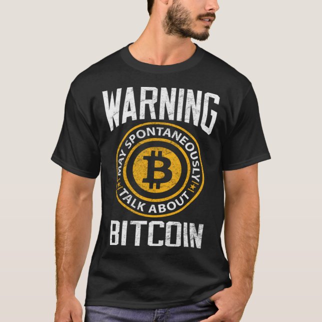 Bitcoin  Warning May Spontaneously Bitcoin BTC Cry T-Shirt (Vorderseite)