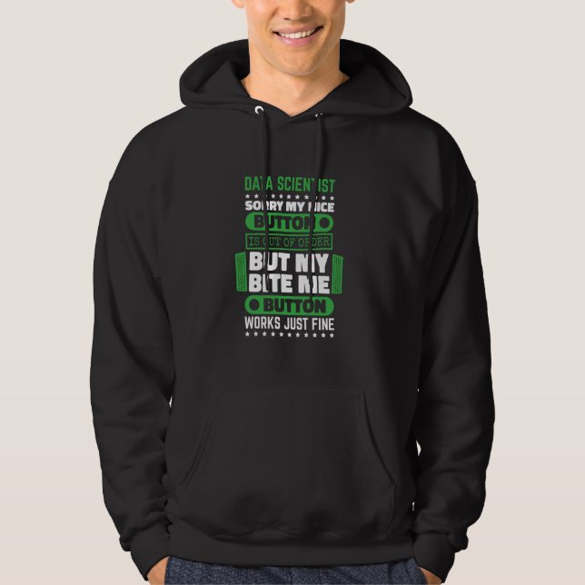 Bite Button Works Fine Data Scientists und Data Sc Hoodie (Vorderseite)