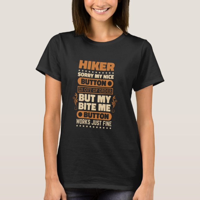 Bite Button Works Hiker Design Bergwanderung Lover T-Shirt (Vorderseite)