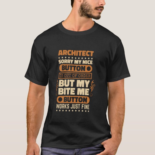 Bite Me Button Works Architect for Architecture Dr T-Shirt (Vorderseite)