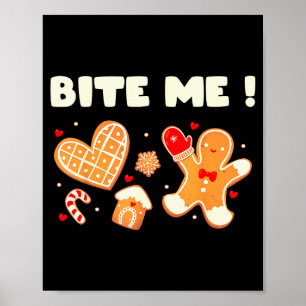 Bite Me Cookie Backteam Weihnachts-Gingerbread Chr Poster