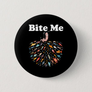 Bite me einzigartig Fishing - Geschenk für Angelfr Button