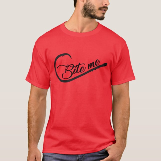 Bite Me Fishing Hook T-Shirt (Vorderseite)
