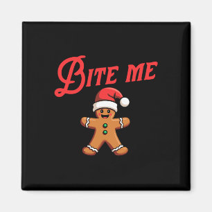 Bite Me Gingerbrot Cookie Funny Sarcastic Christm Magnet