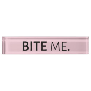 BITE ME passiver aggressiver Sarkasmus alberner Wi Namensplakette