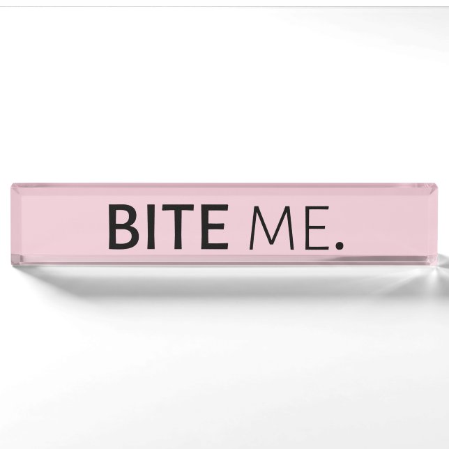 BITE ME passiver aggressiver Sarkasmus alberner Wi Namensplakette (Vorderseite)