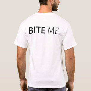 BITE ME passiver aggressiver Sarkasmus alberner Wi T-Shirt