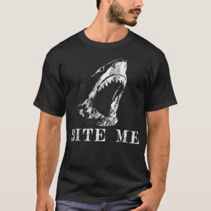 Bite Me Shark Funny Spaß Sarcastic Sprichwort T T-Shirt