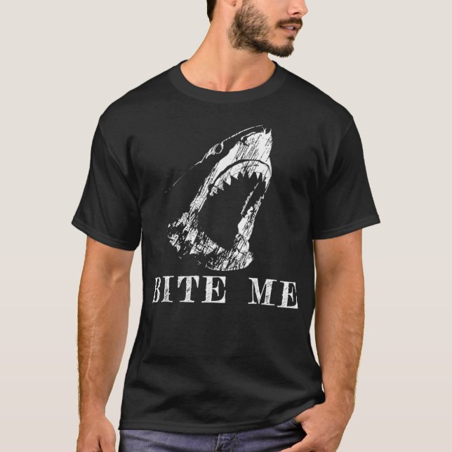 Bite Me Shark Funny Spaß Sarcastic Sprichwort T T-Shirt (Vorderseite)