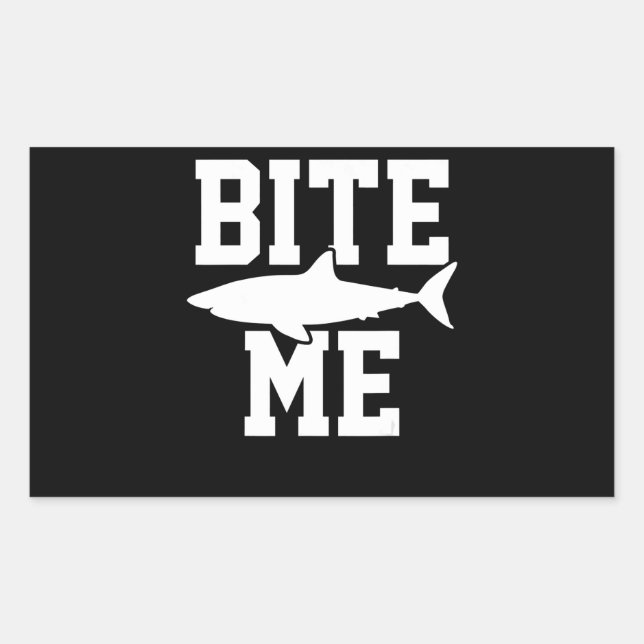 Bite Me - Shark Marine Biology Gift - Animal Ocean Rechteckiger Aufkleber (Vorderseite)