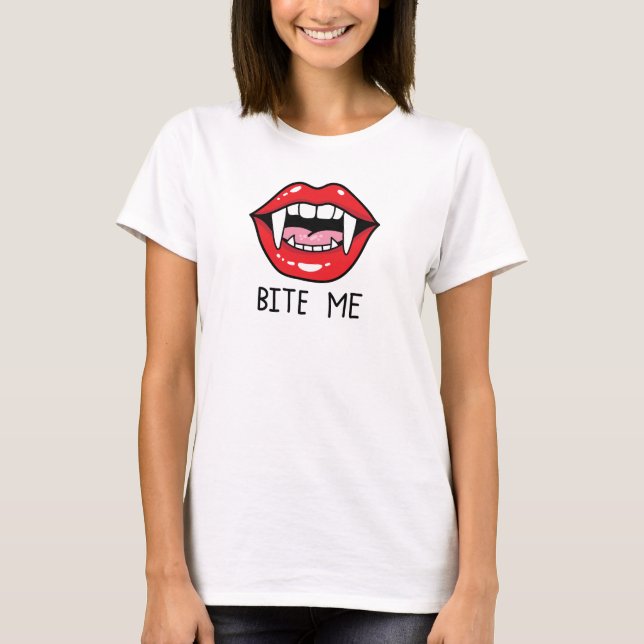 Bite me  T-Shirt (Vorderseite)