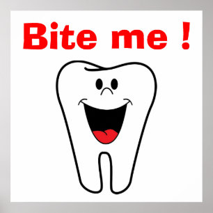 "BITE ME"-TOOTH POSTER