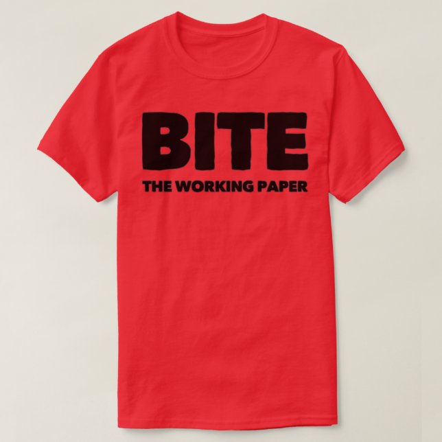 Bite the working paper T-Shirt (Design vorne)