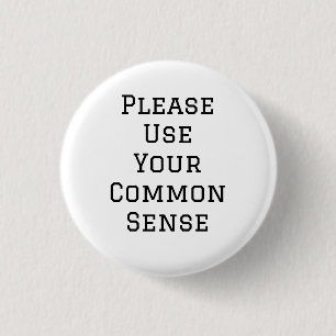 Bitte benutze deinen gesunden Menschenverstand Button