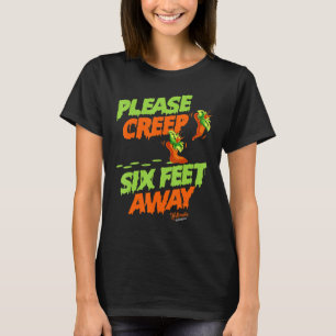 Bitte Creep 6 Fuß Entfernung Halloween T-Shirt