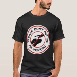 Bitte Don&x27;t pet mich, während ich und x27;m ar T-Shirt