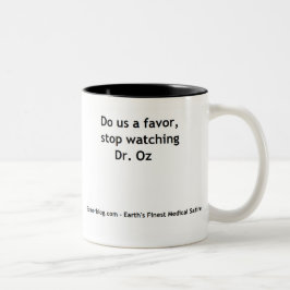Bitte Endaufpassender Dr. Oz Zweifarbige Tasse