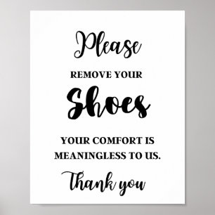 Bitte entfernen Sie Ihre Schuhe Ihr Komfort ist in Poster