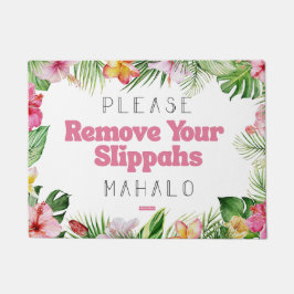 Bitte entfernen Sie Ihre Slippahs Mahalo Doormat H Fußmatte
