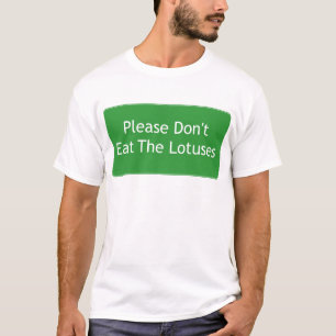 Bitte essen Sie nicht die Lotos T-Shirt