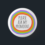 Bitte Frag meinen Pronouns-farbigen Regenbogenkrei Button<br><div class="desc">Dekorieren Sie Ihr Outfit mit diesem coolen Kunstknopf. Macht ein großartiges Geschenk! Sie können ihn anpassen und auch Text hinzufügen. Karo in meinem Shop für viel mehr Farben und Muster! Lass mir Bescheid,  wenn du auch etwas Gewohntes willst.</div>