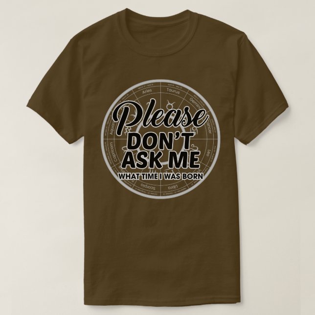 Bitte Frag mir nicht, wann ich Geboren war 1 T-Shirt (Design vorne)