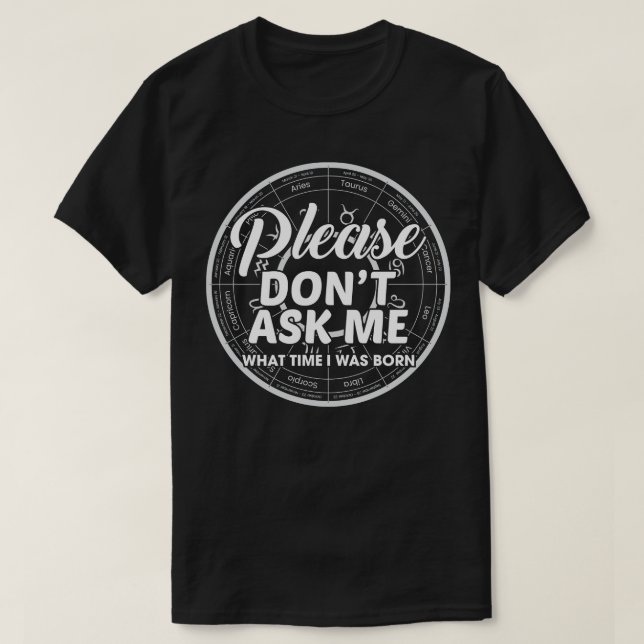 Bitte Frag mir nicht, wann ich Geboren war T-Shirt (Design vorne)