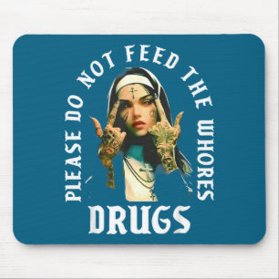 Bitte Füttere Keine Huren Mit Drogen Mousepad